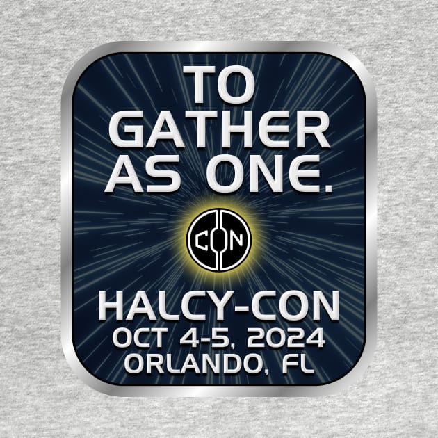 TO GATHER AS ONE - Halcy-Con by Starship Aurora